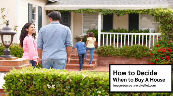 How to Decide When to Buy A House